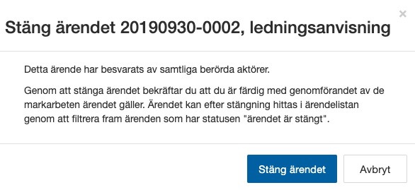 Mer information om vad det innebär att stänga ärendet visas.